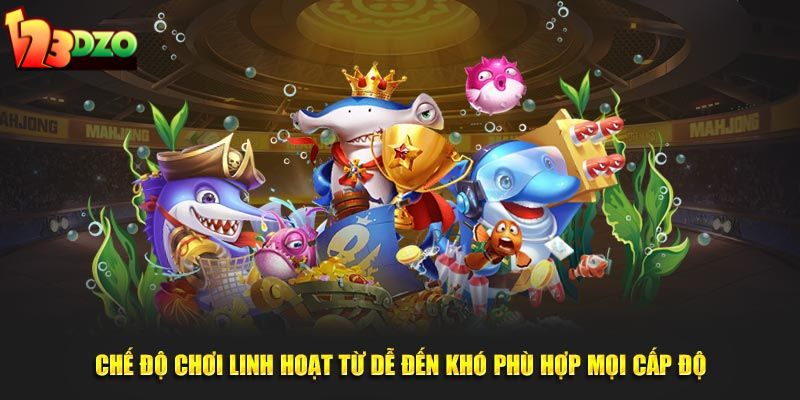 Chế độ chơi linh hoạt từ dễ đến khó phù hợp mọi cấp độ