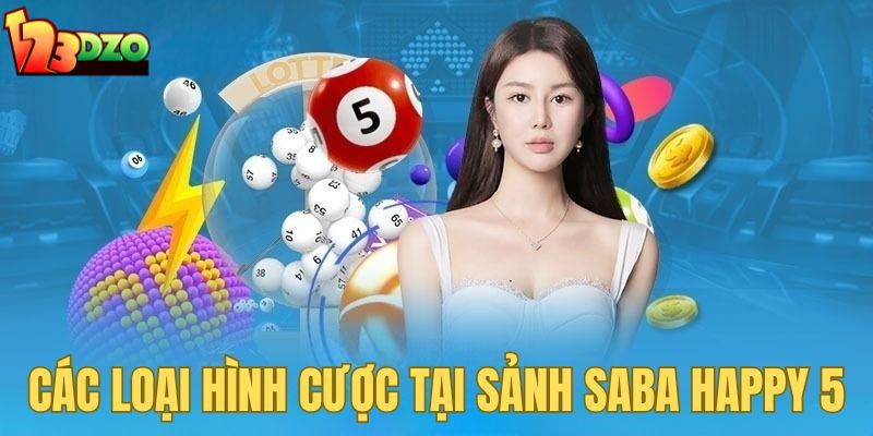 4 loại hình cược phổ biến nhất tại Saba Happy 5