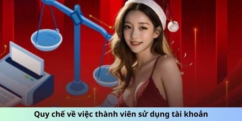 Quy chế về việc thành viên sử dụng tài khoản