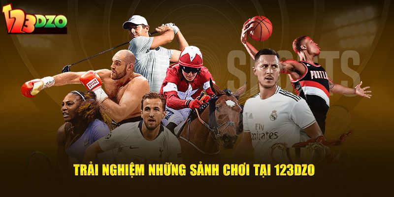 Trải nghiệm những sảnh chơi tại 123dzo